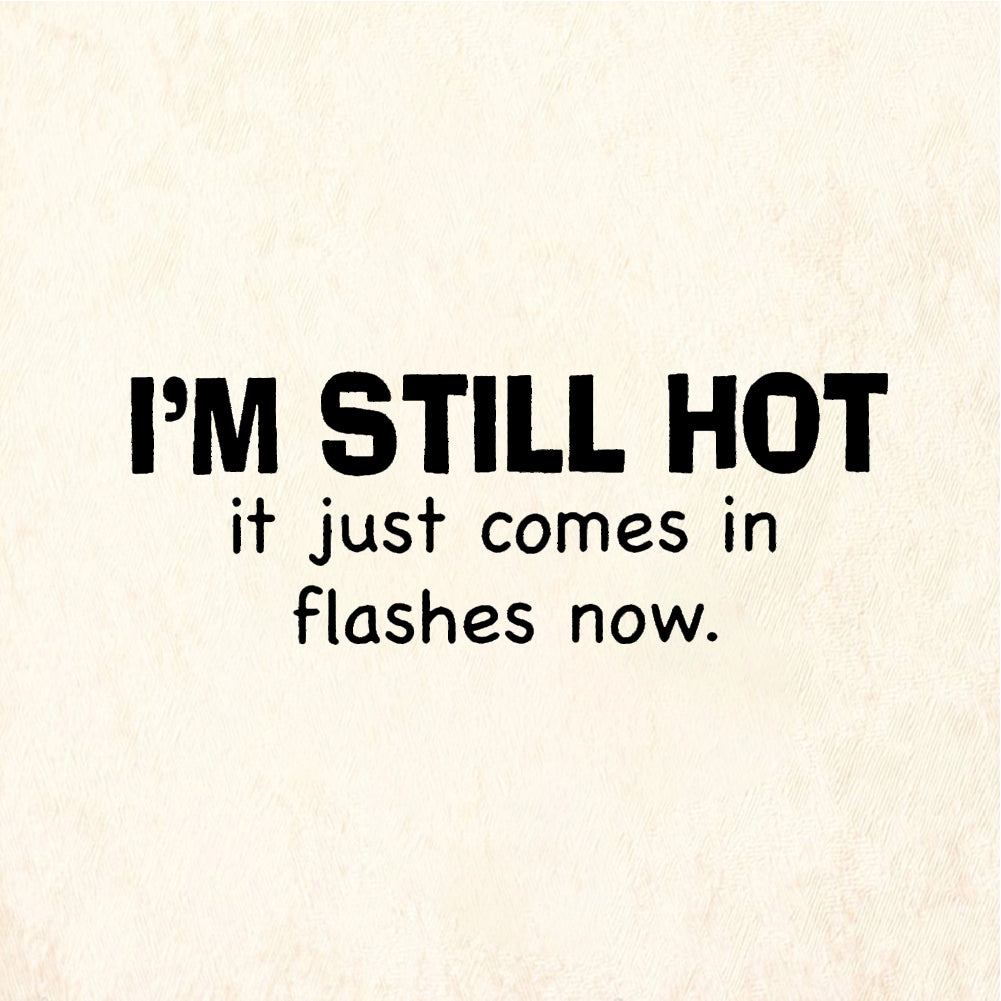 StampaFe I'M STILL HOT - Rubber Stamp 1.75 x 0.75