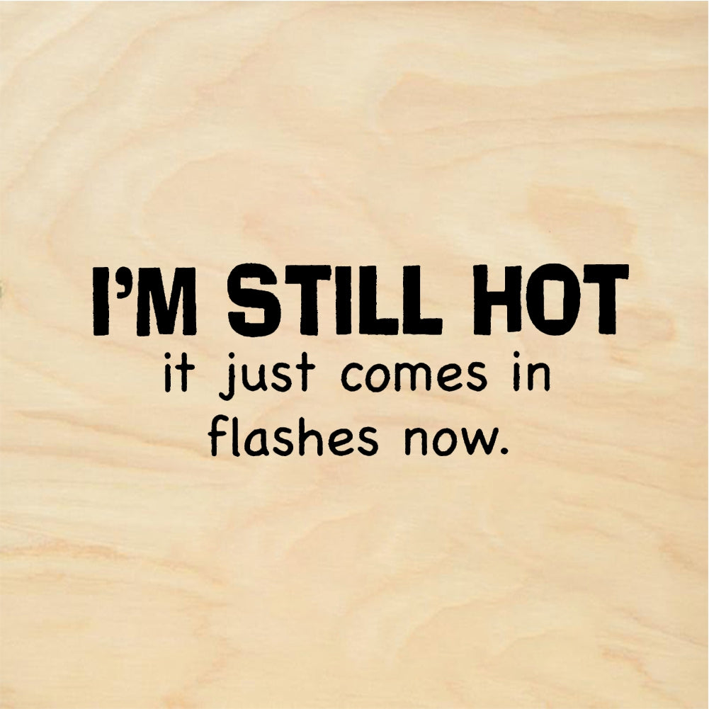 StampaFe I'M STILL HOT - Rubber Stamp 1.75 x 0.75