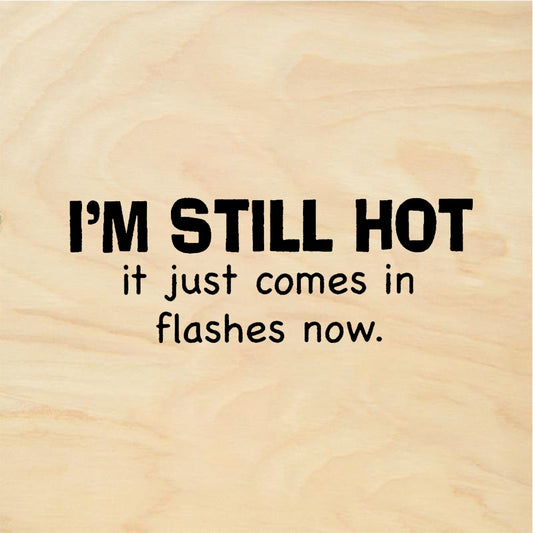 StampaFe I'M STILL HOT - Rubber Stamp 1.75 x 0.75