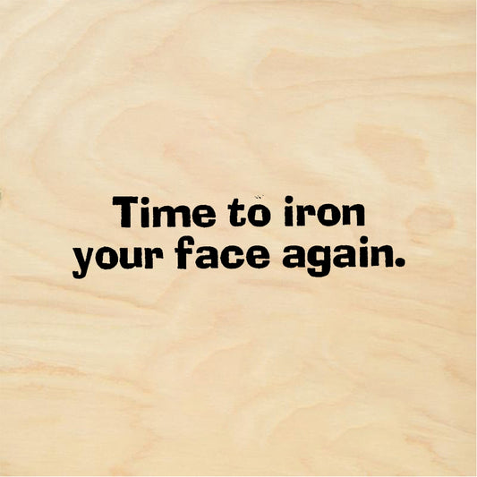 StampaFe Time to iron your face again - Rubber Stamp 1 x 0.5