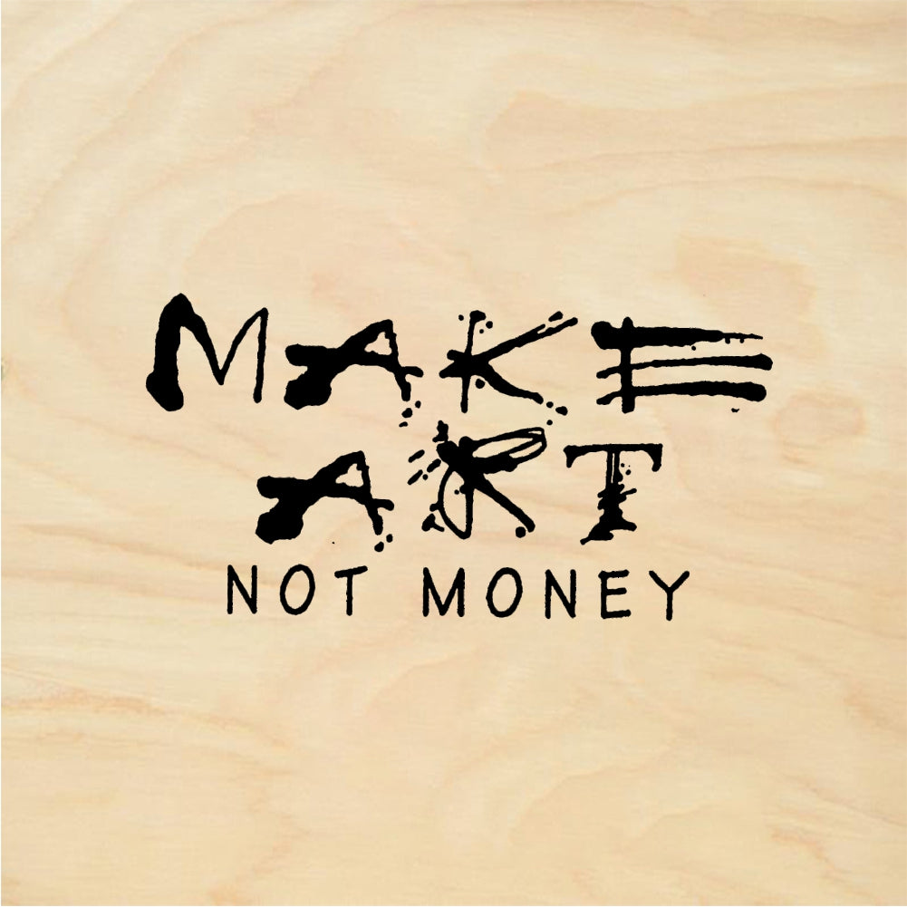 StampaFe MAKE ART NOT MONEY - Rubber Stamp 1.25 x 1.5