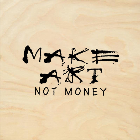 StampaFe MAKE ART NOT MONEY - Rubber Stamp 1.25 x 1.5