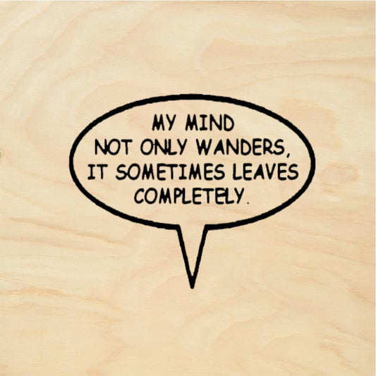 StampaFe My Mind Not Only Wonders It Sometimes Leaves Completely - Rubber Stamp