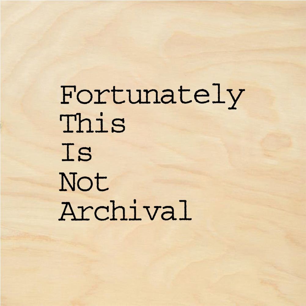 StampaFe Fortunately This Is Not Archival Not Archival - Rubber Stamp 1 x 1