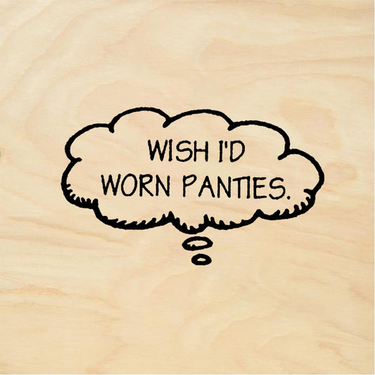 StampaFe WISH I'D WORN PANTIES - Rubber Stamp 1 x 0.25