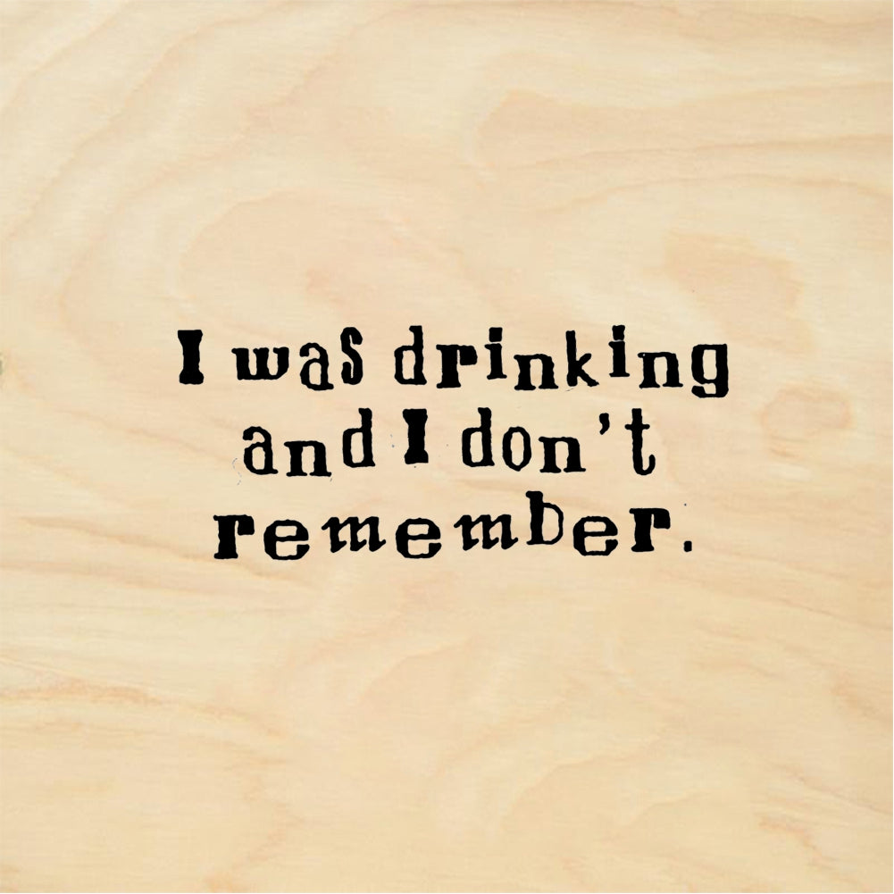 StampaFe I WAS DRINKING AND I DONT REMEMBER - Rubber Stamp 1.75 x 0.5