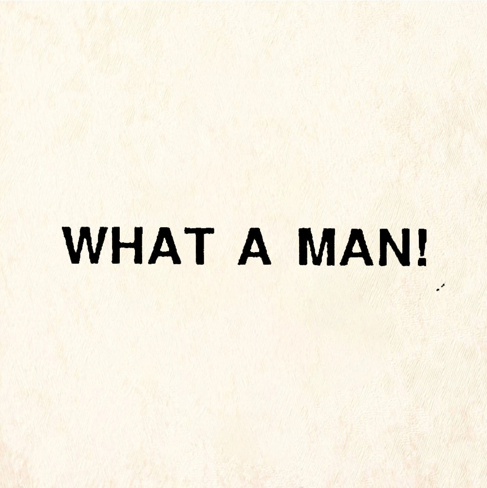 StampaFe WHAT A MAN! What A Man - Rubber Stamp 1.5 x 0.5