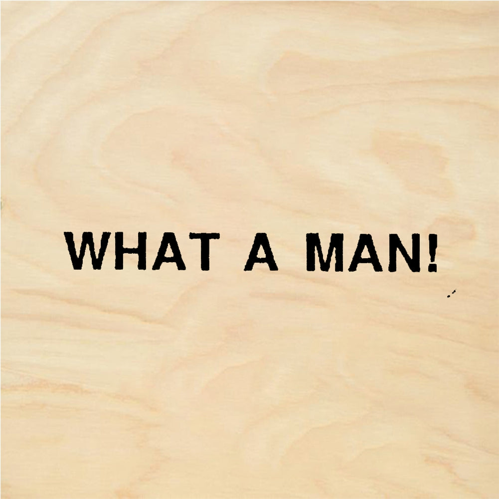 StampaFe WHAT A MAN! What A Man - Rubber Stamp 1.5 x 0.5