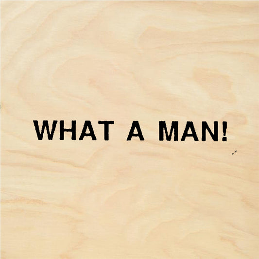 StampaFe WHAT A MAN! What A Man - Rubber Stamp 1.5 x 0.5