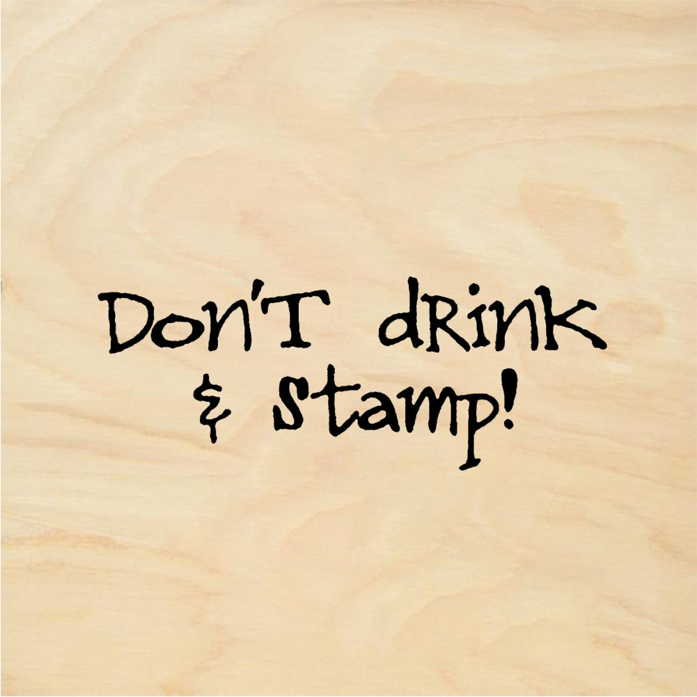 StampaFe Don't drink & stamp! Dont Drink Stamp - Rubber Stamp 1.5 x 0.75