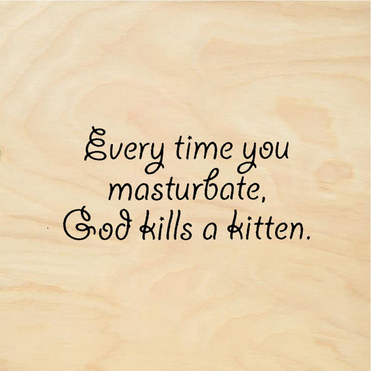 StampaFe Every Time You Masturbate God Kills A Kitten - Rubber Stamp 1.75 x 1