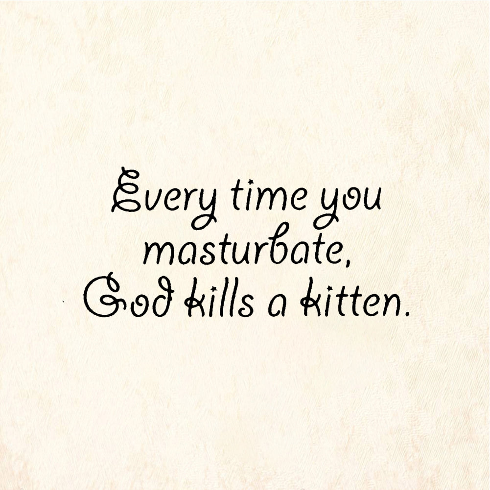 StampaFe Every Time You Masturbate God Kills A Kitten - Rubber Stamp 1.75 x 1