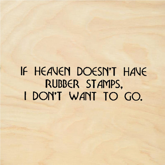 StampaFe IF HEAVEN HAS NO S Heaven Stamps - Rubber Stamp 2.5 x 0.5