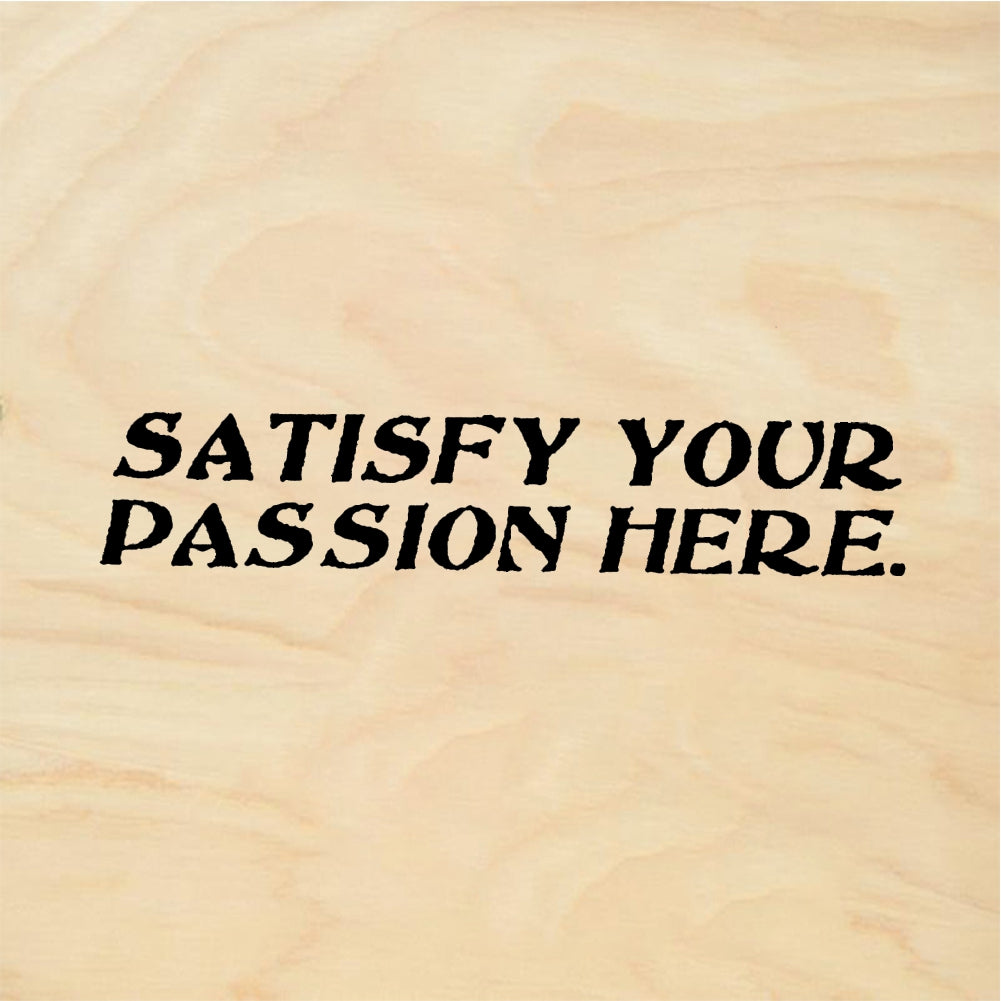 StampaFe SATISFY YOUR PASSION HERE Satisfy Passion - Rubber Stamp 1.5 x 0.25