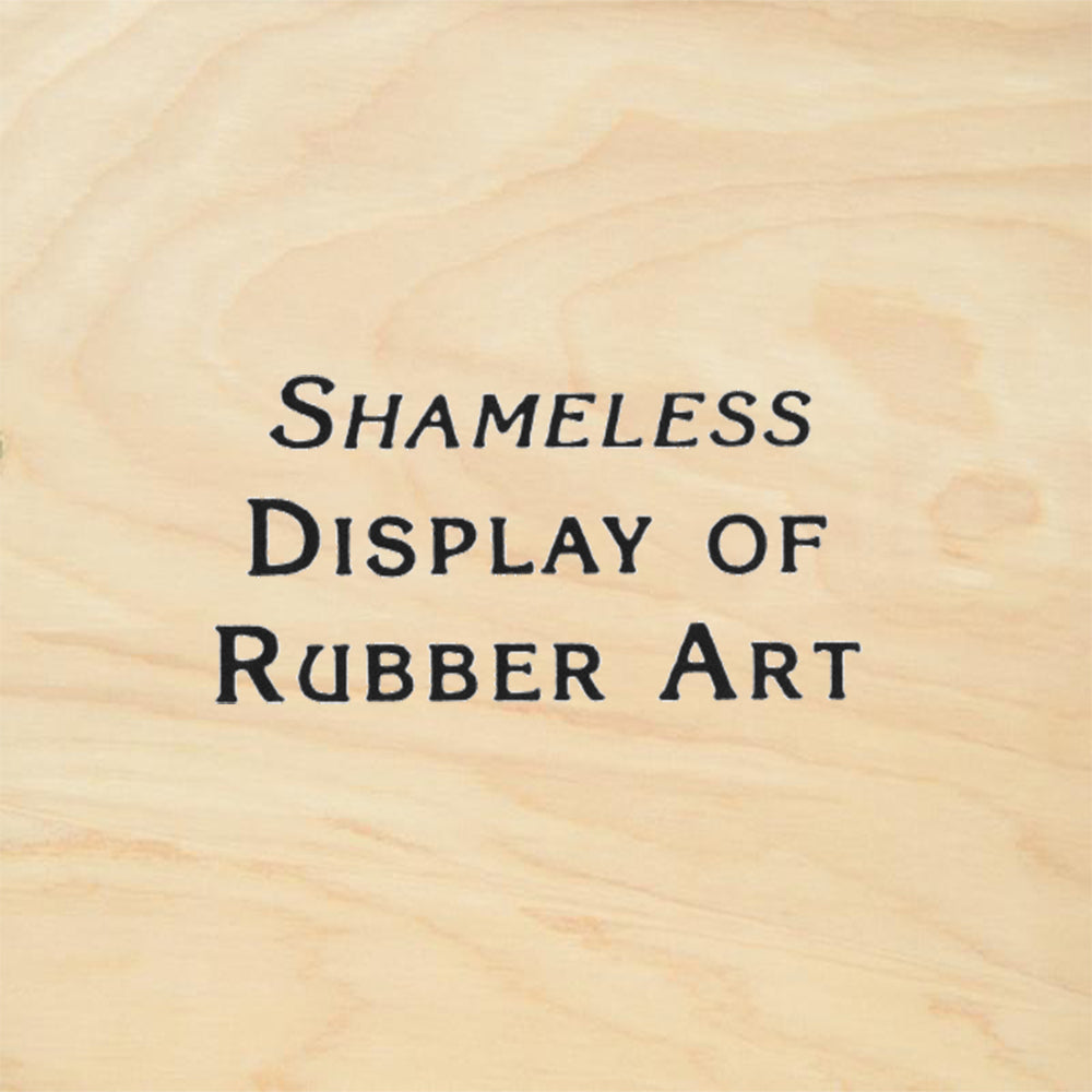 StampaFe Shameless Display of Rubber Art Card Making Rubber Art Stamp
