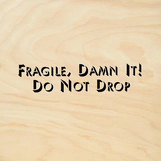 StampaFe Fragile Damn It Do Not Drop Rubber Art Stamp