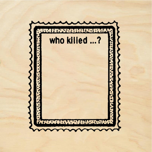 StampaFe Who killed? Who Killed - Rubber Stamp 1.5 x 0.5