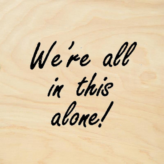 StampaFe We're All In This Alone! Rubber Art Stamp
