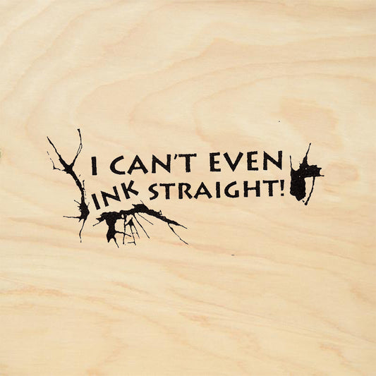 StampaFe I Can't Even Ink Straight Rubber Art Stamp