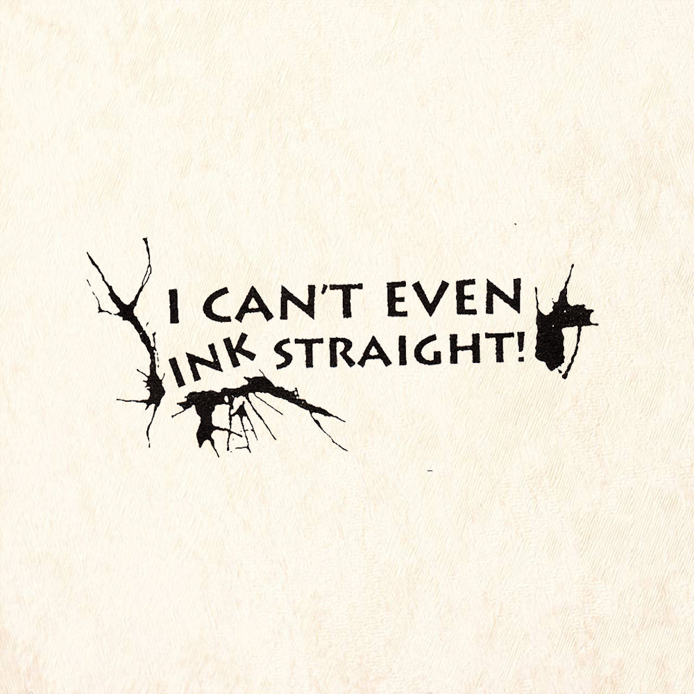 StampaFe I Can't Even Ink Straight Rubber Art Stamp