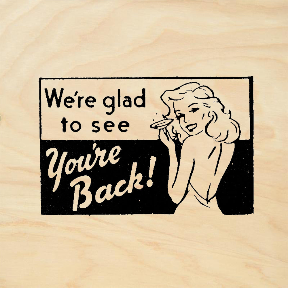 StampaFe We're Glad Your Back Retro Pin-Up Humor Rubber Art Stamp