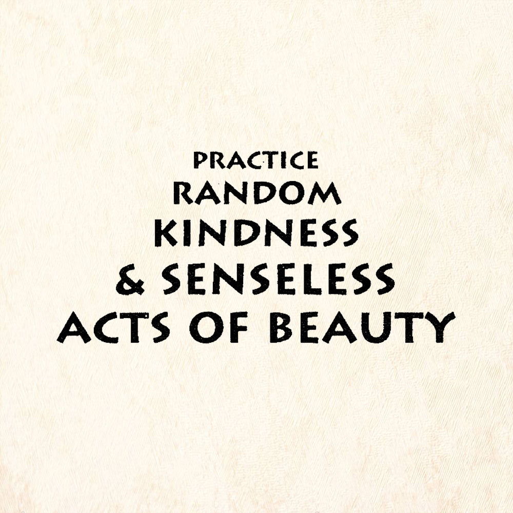 StampaFe Practice Random Kindness & Senseless Acts Of Beauty Rubber Art Stamp