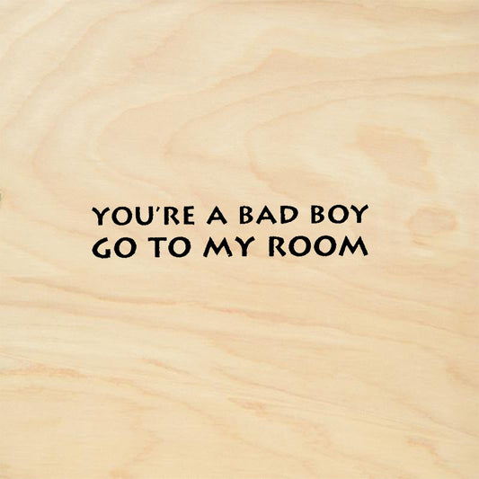 StampaFe You're a Bad Boy Humorous Sentiment Rubber Art Stamp