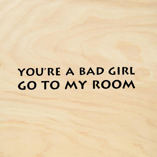 StampaFe You'Re A Bad Girl Go To My Room Rubber Art Stamp
