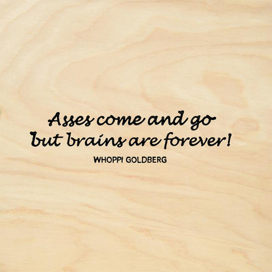 StampaFe Asses Come and Go Whoppi Goldberg Quote Rubber Art Stamp