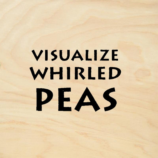 StampaFe Visualize Whirled Peas Humorous Sentiment Rubber Art Stamp