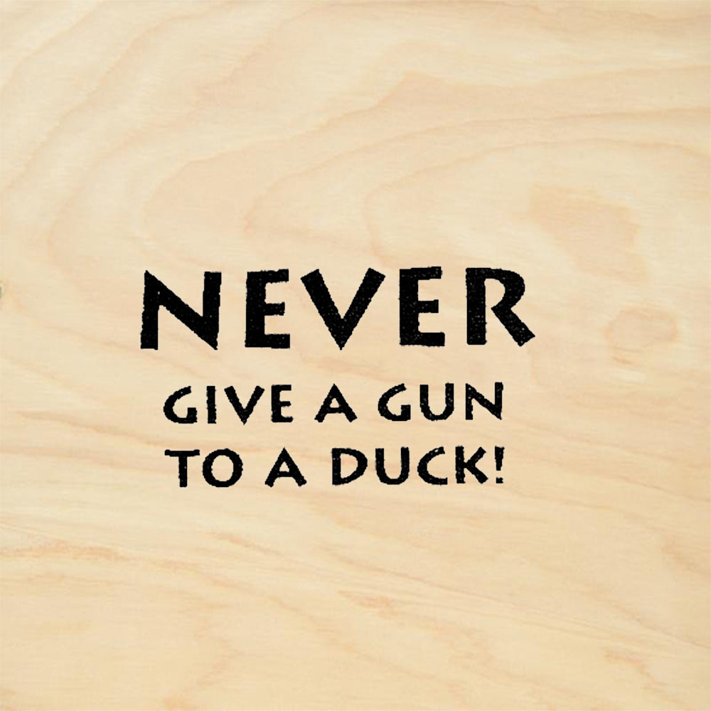 StampaFe Never Give a Gun to a Duck Humorous Rubber Art Stamp