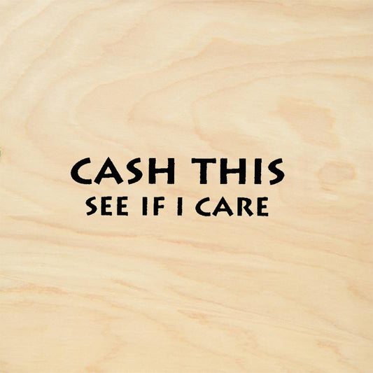 StampaFe Cash This See if I Care Humorous Rubber Art Stamp