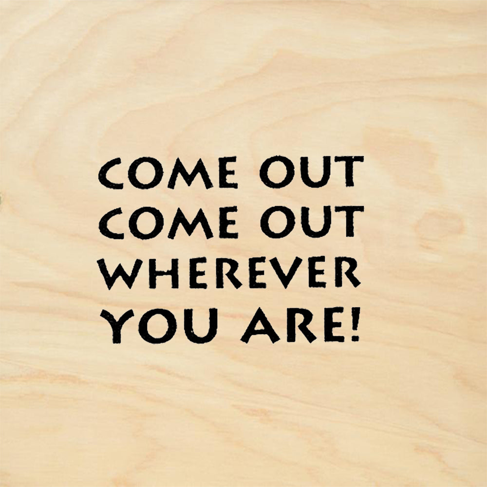 StampaFe Come Out Come Out Humorous Sentiment Rubber Art Stamp