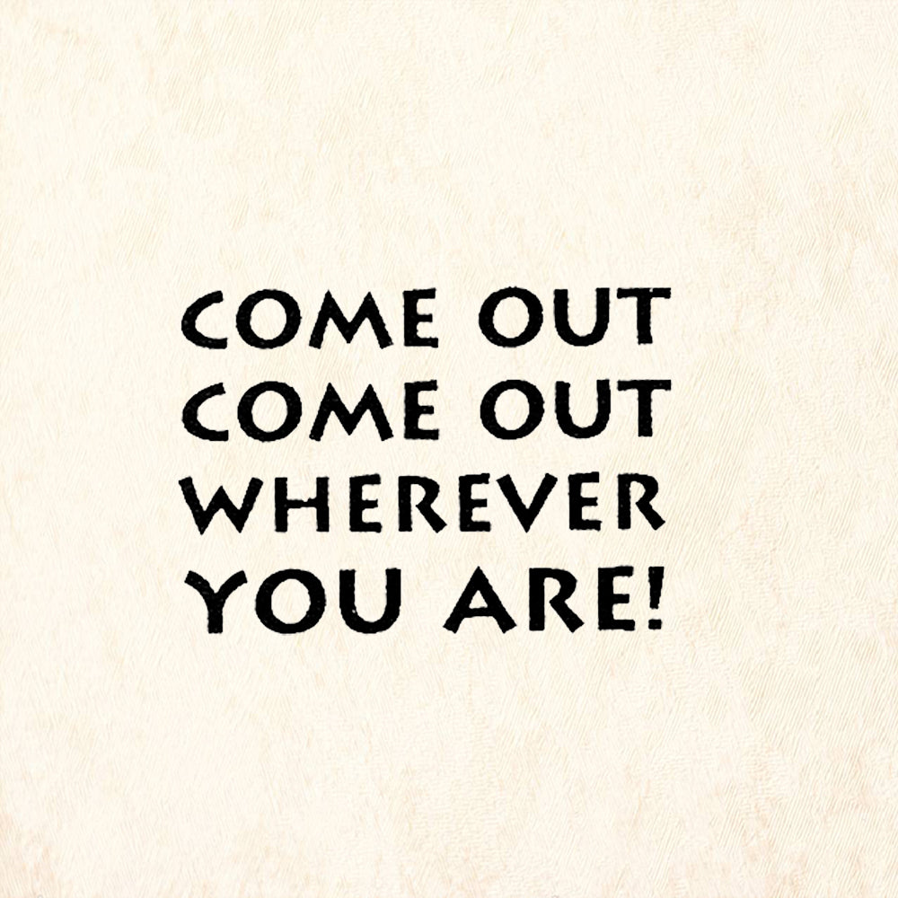 StampaFe Come Out Come Out Humorous Sentiment Rubber Art Stamp