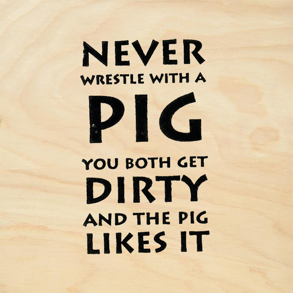 StampaFe Never Wrestle a Pig Humorous Sentiment Rubber Art Stamp