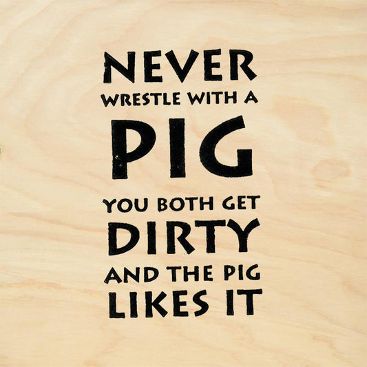 StampaFe Never Wrestle a Pig Humorous Sentiment Rubber Art Stamp
