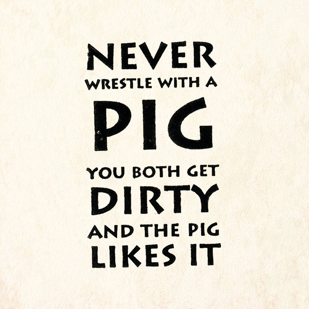 StampaFe Never Wrestle a Pig Humorous Sentiment Rubber Art Stamp