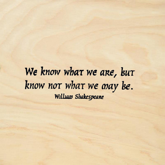 StampaFe We Know What We Are Shakespeare Quote Rubber Stamp
